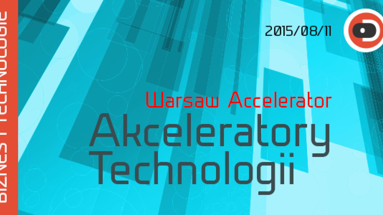 BIZNES I TECHNOLOGIE 12 Akceleratory technologii - Warsaw Accelerator