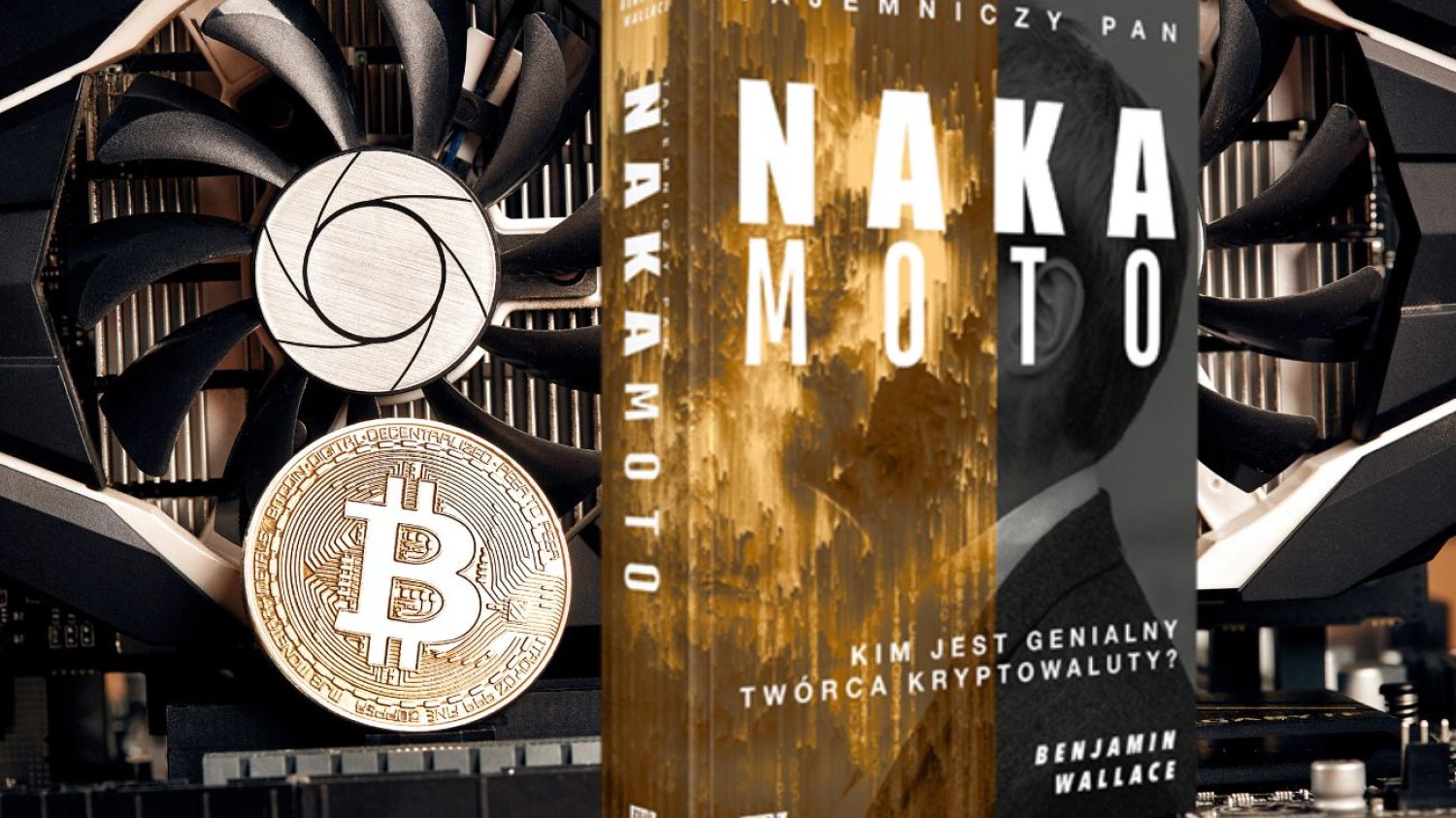 Recenzujemy książkę Benjamina Wallace "Tajemniczy Pan Nakamoto".