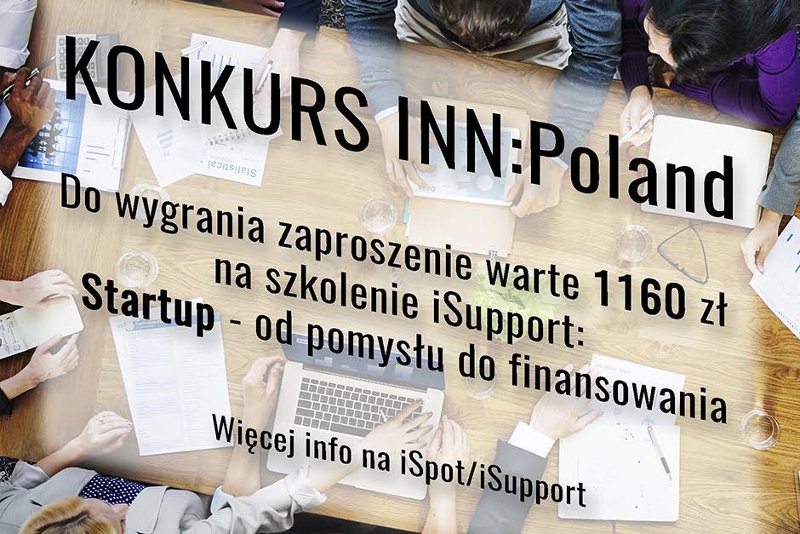 Nagrodą w organizowanym przez nasz serwis konkursie jest bilet wstępny na szkolenie z zakresu nowoczesnej przedsiębiorczości w ramach unikalnego projektu "iSupport"