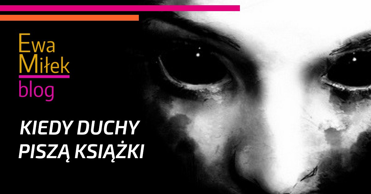 Kiedy duchy piszą książki