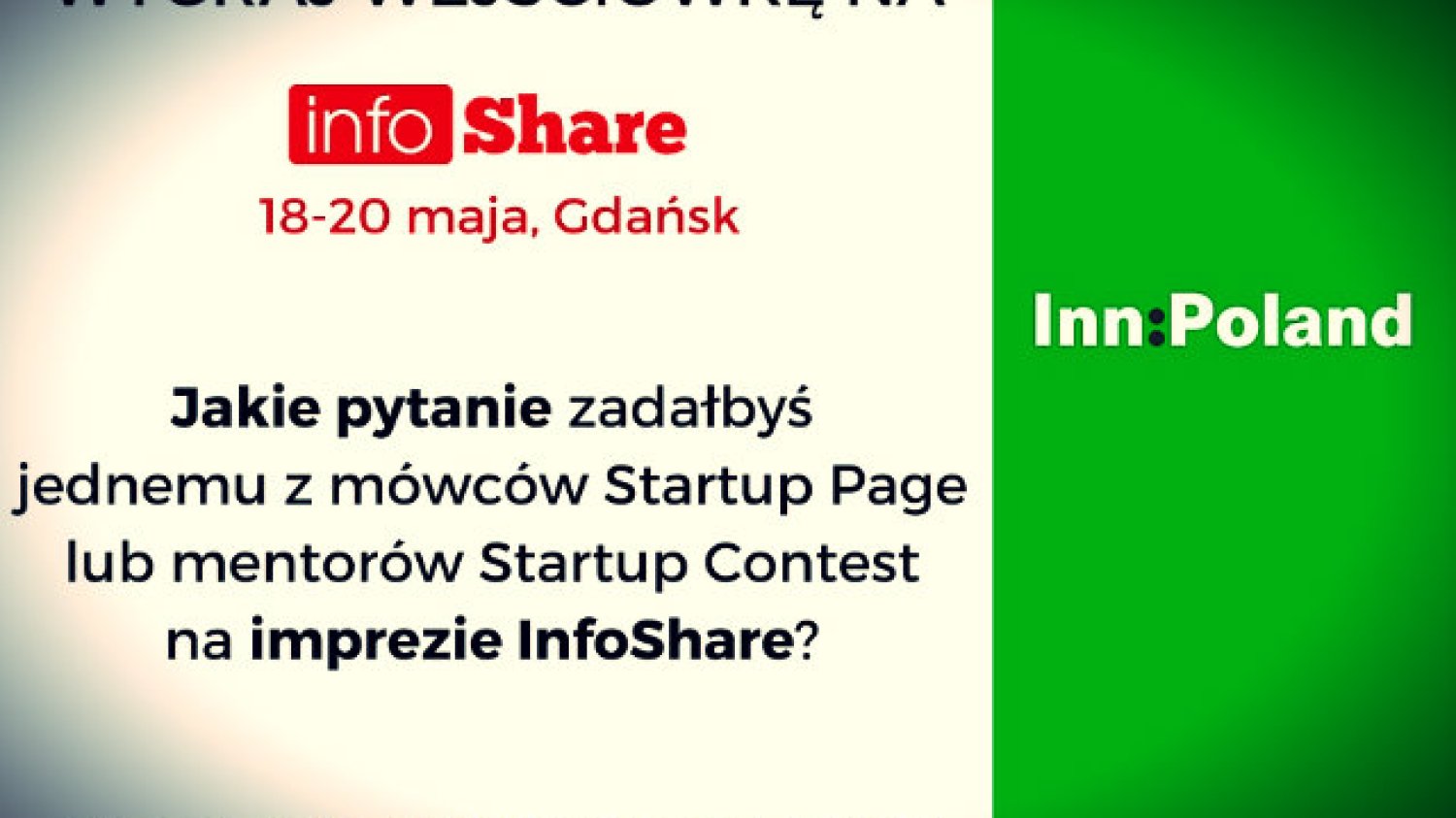 Zastanów się, o co spytałbyś światowej klasy ekspertów, którzy odwiedzą imprezę InfoShare. Wyślij nam odpowiedź na Facebooku. Ciesz się trzydniowym świętem innowacji