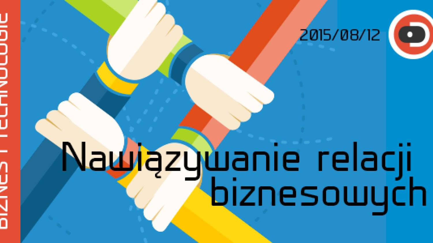 BIZNES I TECHNOLOGIE 13  Nawiązywanie relacji biznesowych