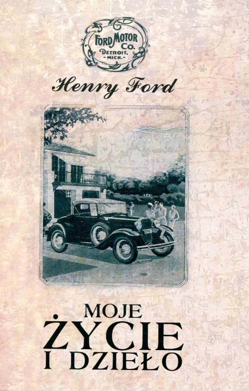 Henry Ford "Moje życie i dzieło"