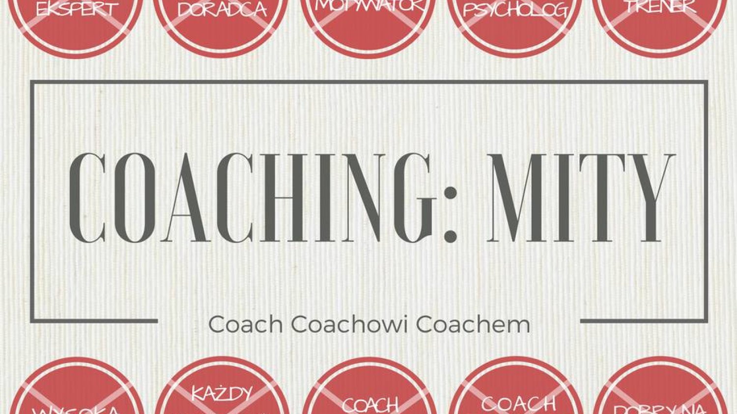 Rozprawmy się z kilkoma mitami o coachingu...