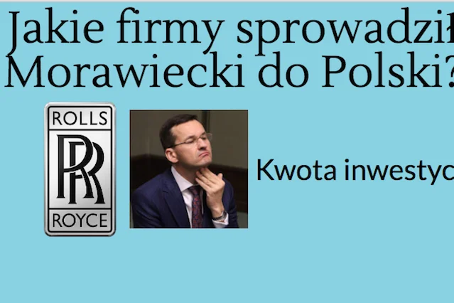 Wicepremier Morawiecki dwoi się i troi, żeby kolejne firmy inwestowały w Polsce.
