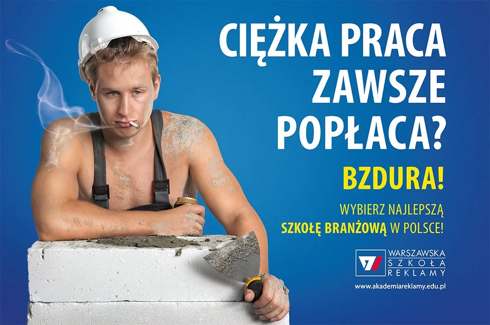 Naprawdę praca na budowie jest gorsza od pracy w reklamie?