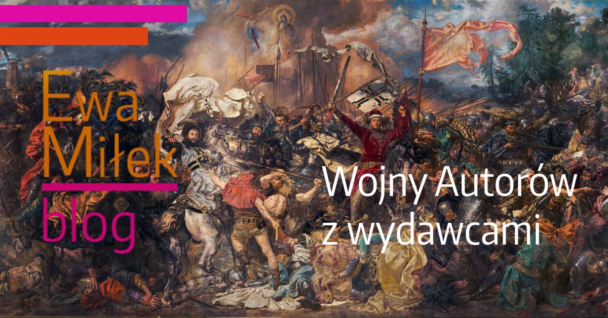 Ewa Milek blog. Wojny autorów z wydawcami