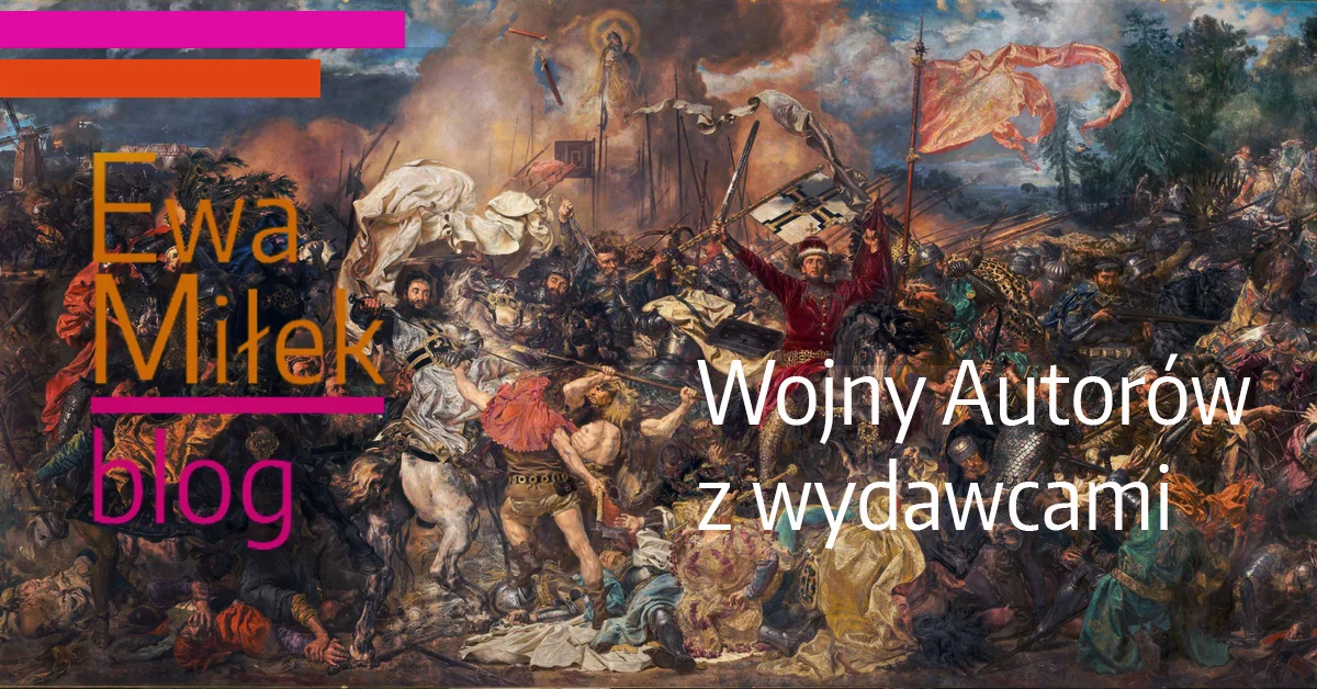 Ewa Milek blog. Wojny autorów z wydawcami