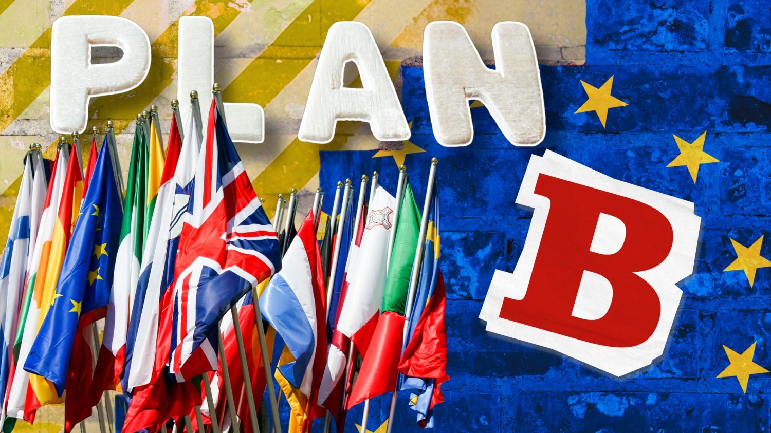 Unia Europejska na progu największych wyzwań. Pora myśleć o planie B Unia Europejska przed barierami, flagi państw Europy i napis "Plan B".
