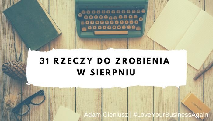 Kto w sierpniu próżnuje, w zimie biedę czuje.