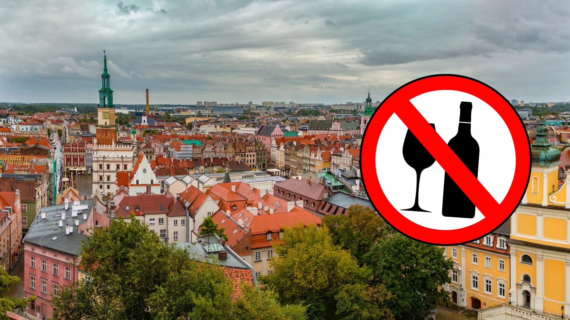 W Poznaniu idą wielkie zmiany. Radni byli jednomyślni. Panorama Poznania, znak zakazu alkoholu.